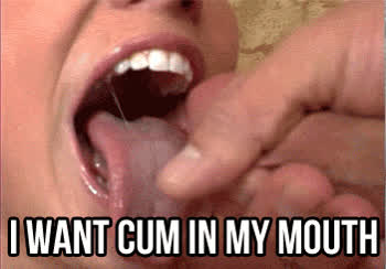 I want cum in my mouth - free porn video