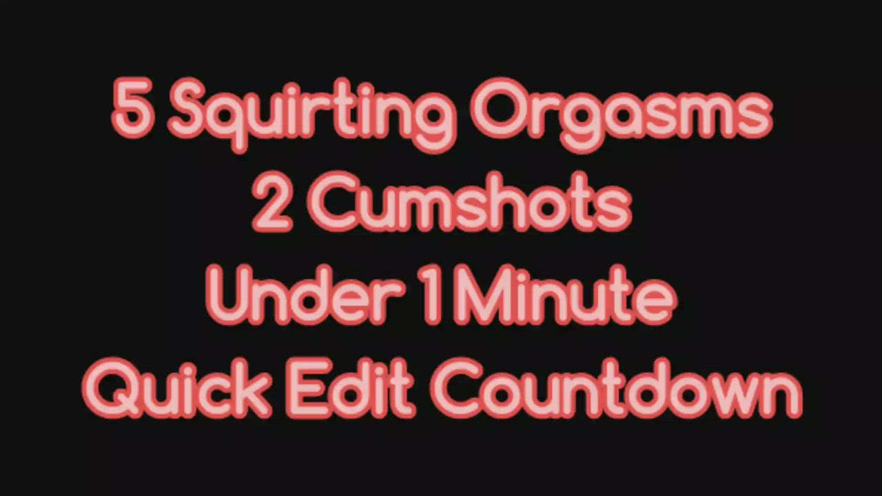 5 Squirting Orgasms and 2 Cumshots in A Minute - free porn video
