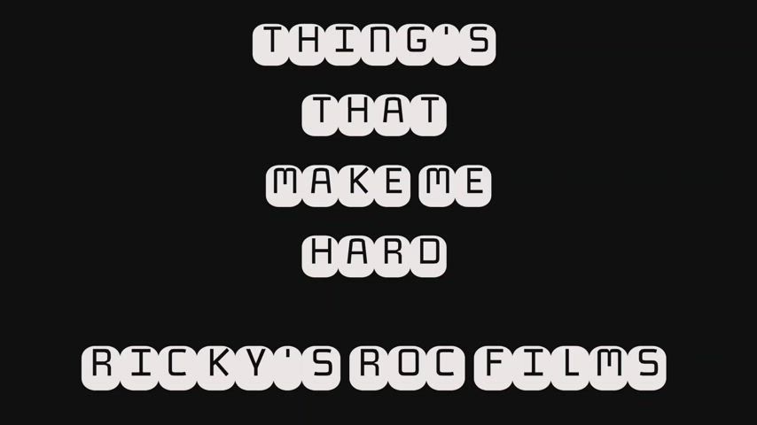Things That Make Me Hard - free porn video