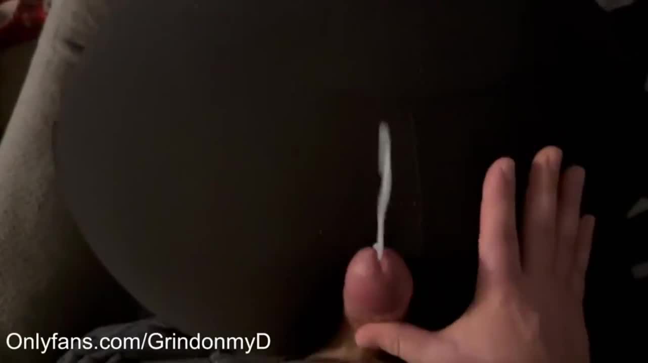 Dry humping ended with a massive cumshot on big ass! [OC] - free porn video